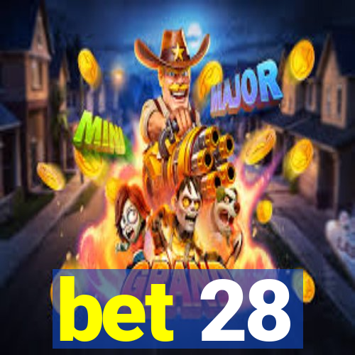 bet 28